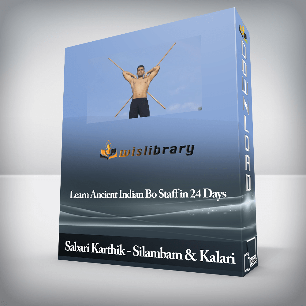 Sabari Karthik - Silambam & Kalari - Learn Ancient Indian Bo Staff in 24 Days