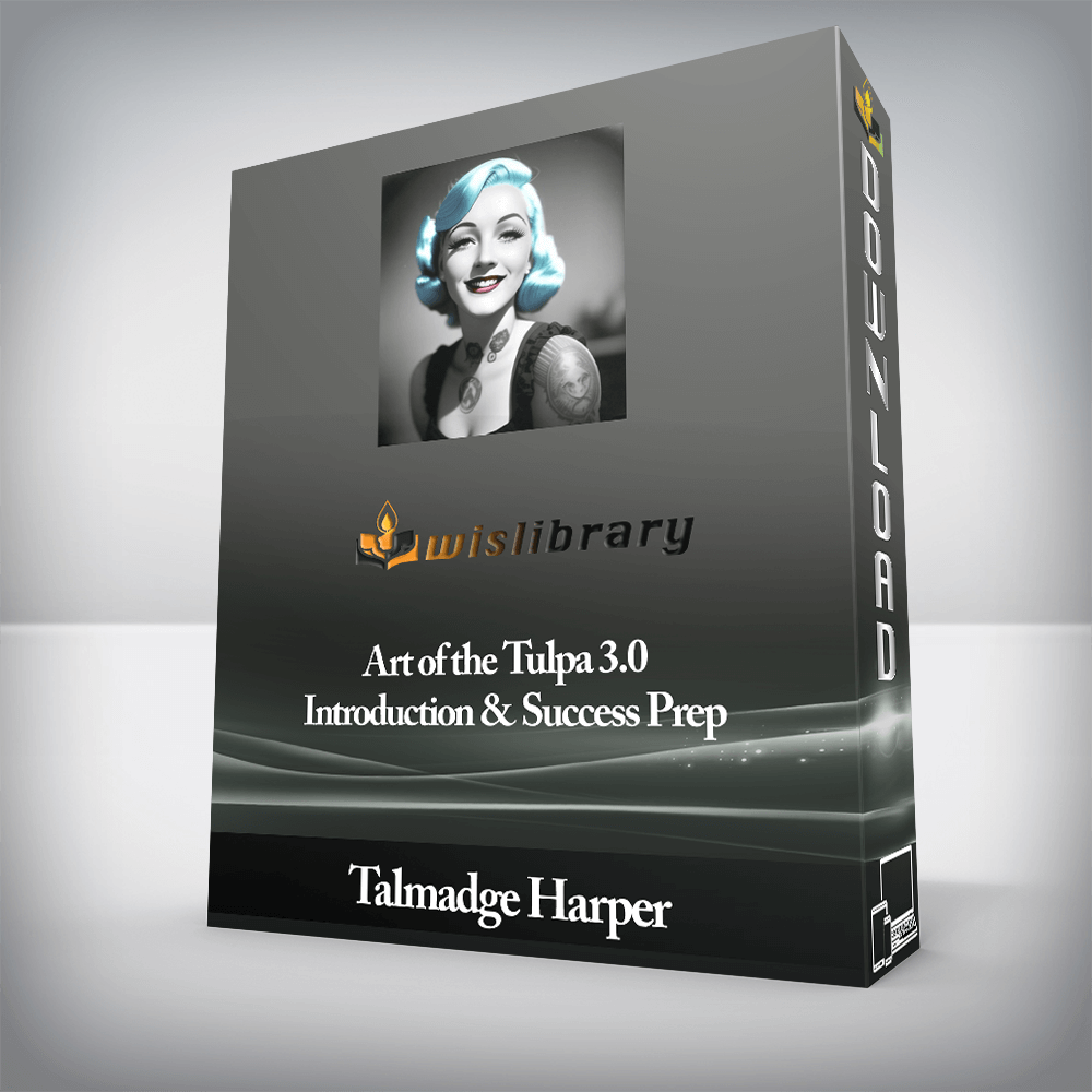 Talmadge Harper - Art of the Tulpa 3.0 - Introduction & Success Prep