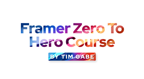 Tim Gabe - Framer Zero To Hero