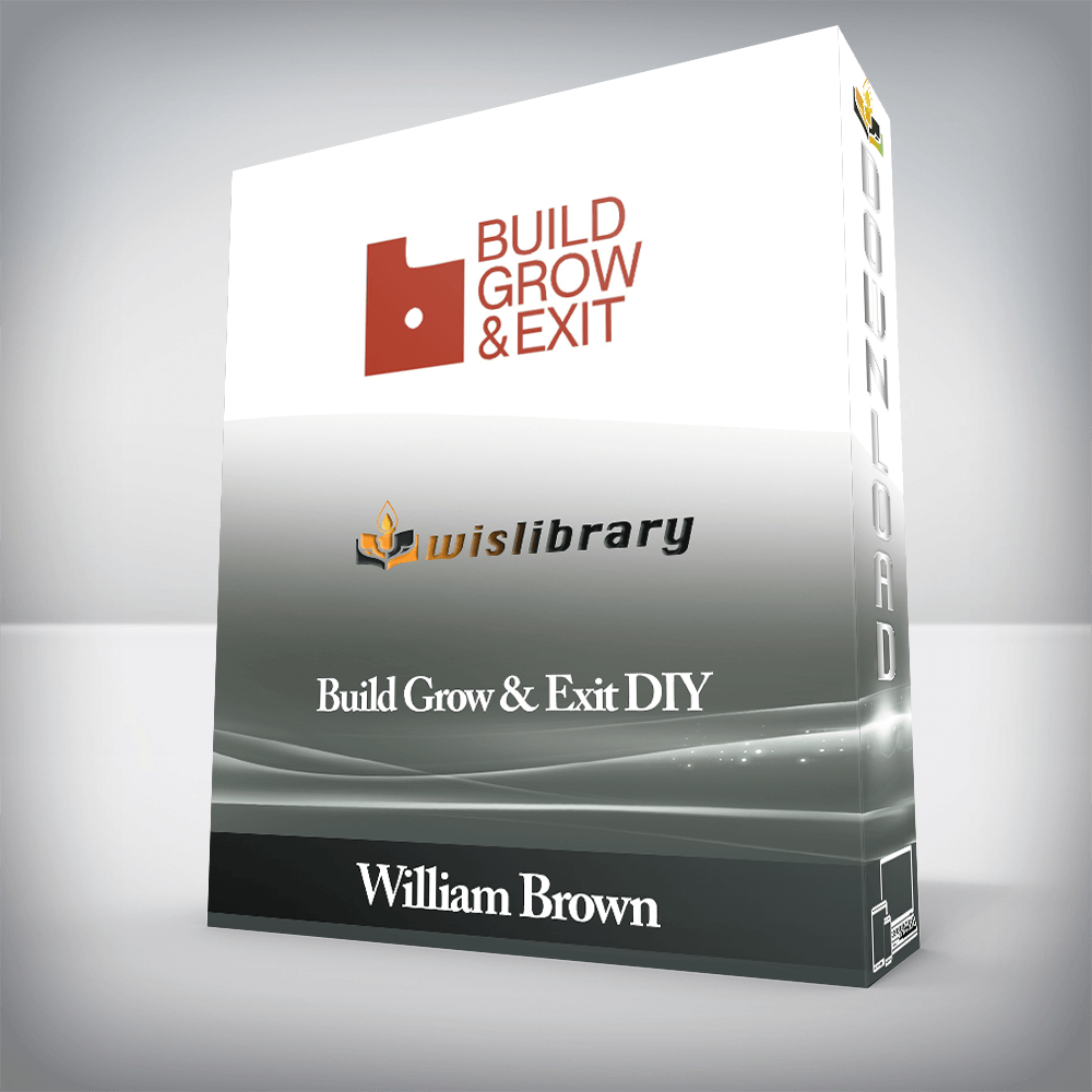 William Brown - Build Grow & Exit DIY