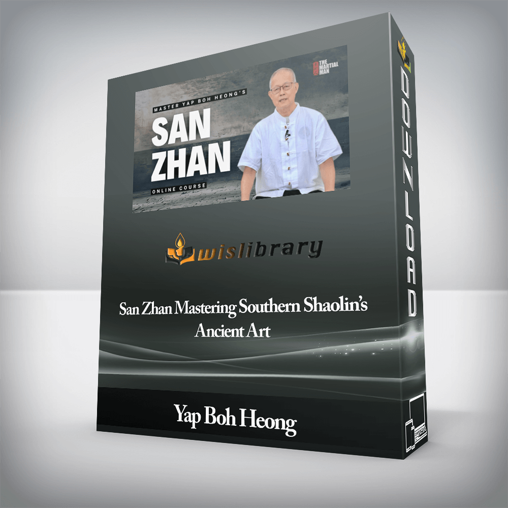 Yap Boh Heong - San Zhan Mastering Southern Shaolin’s Ancient Art