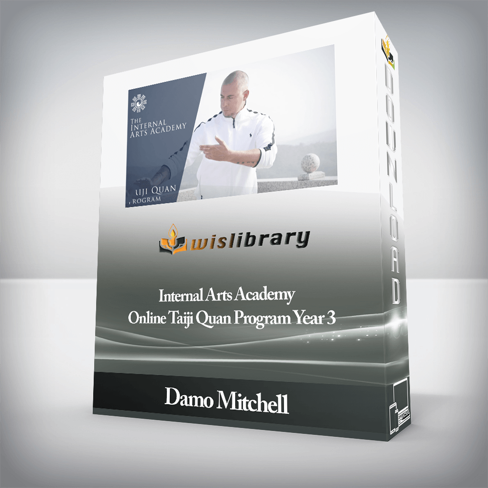 Damo Mitchell - Internal Arts Academy - Online Taiji Quan Program Year 3