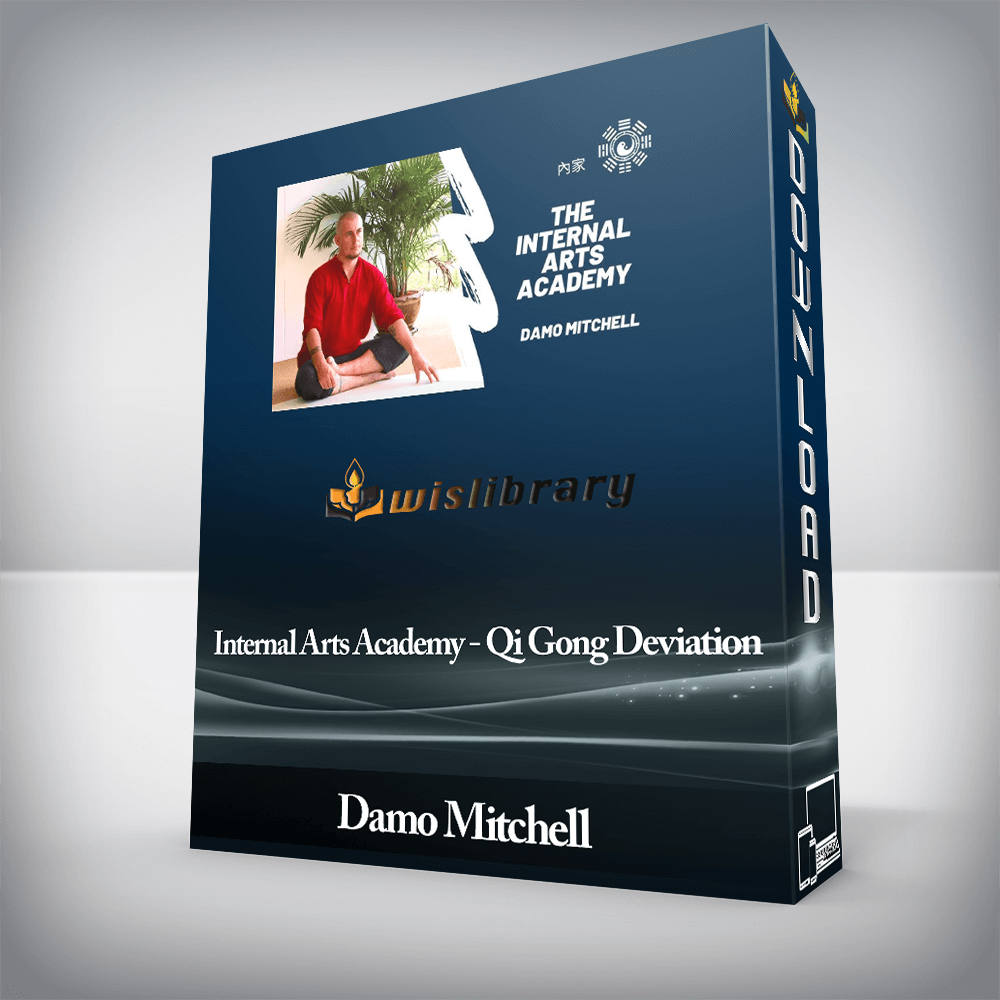 Damo Mitchell - Internal Arts Academy - Qi Gong Deviation