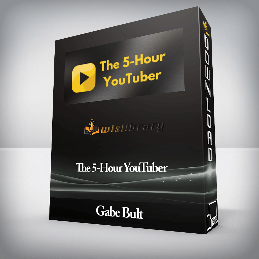 Gabe Bult - The 5-Hour YouTuber