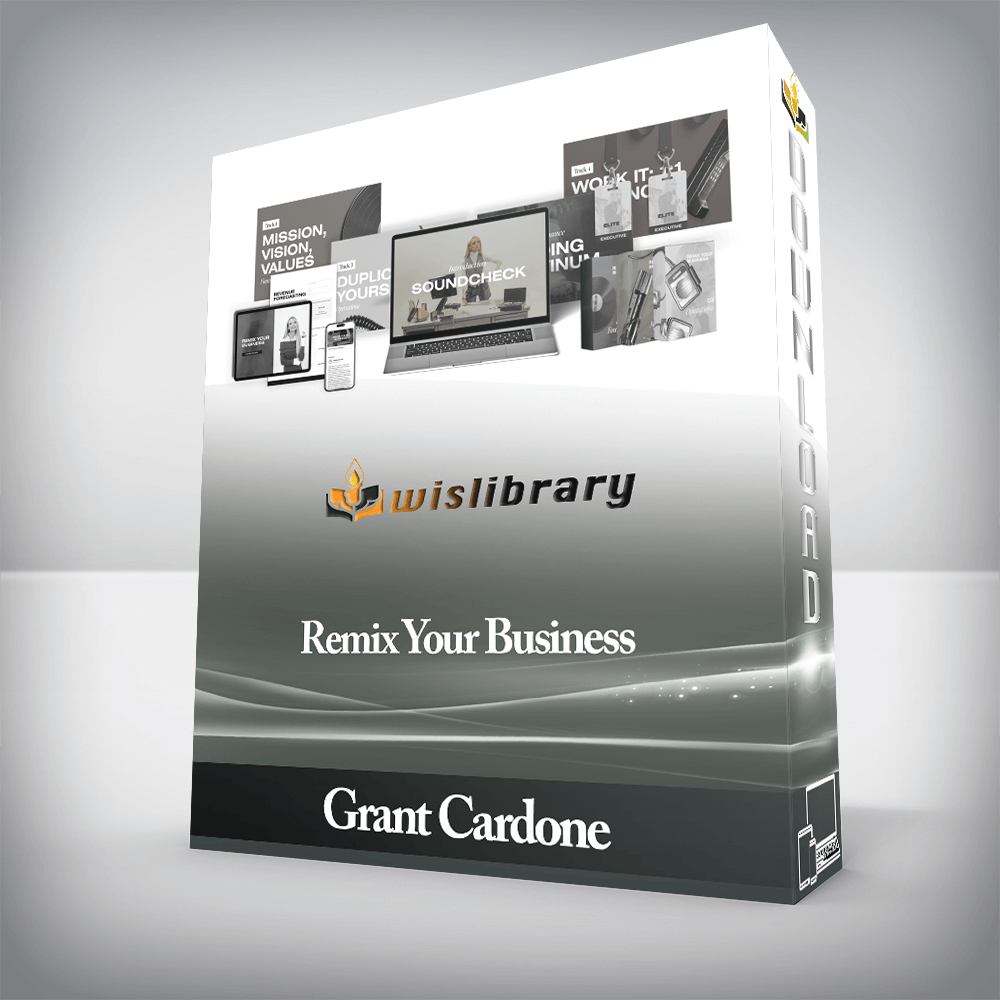 Grant Cardone - Remix Your Business