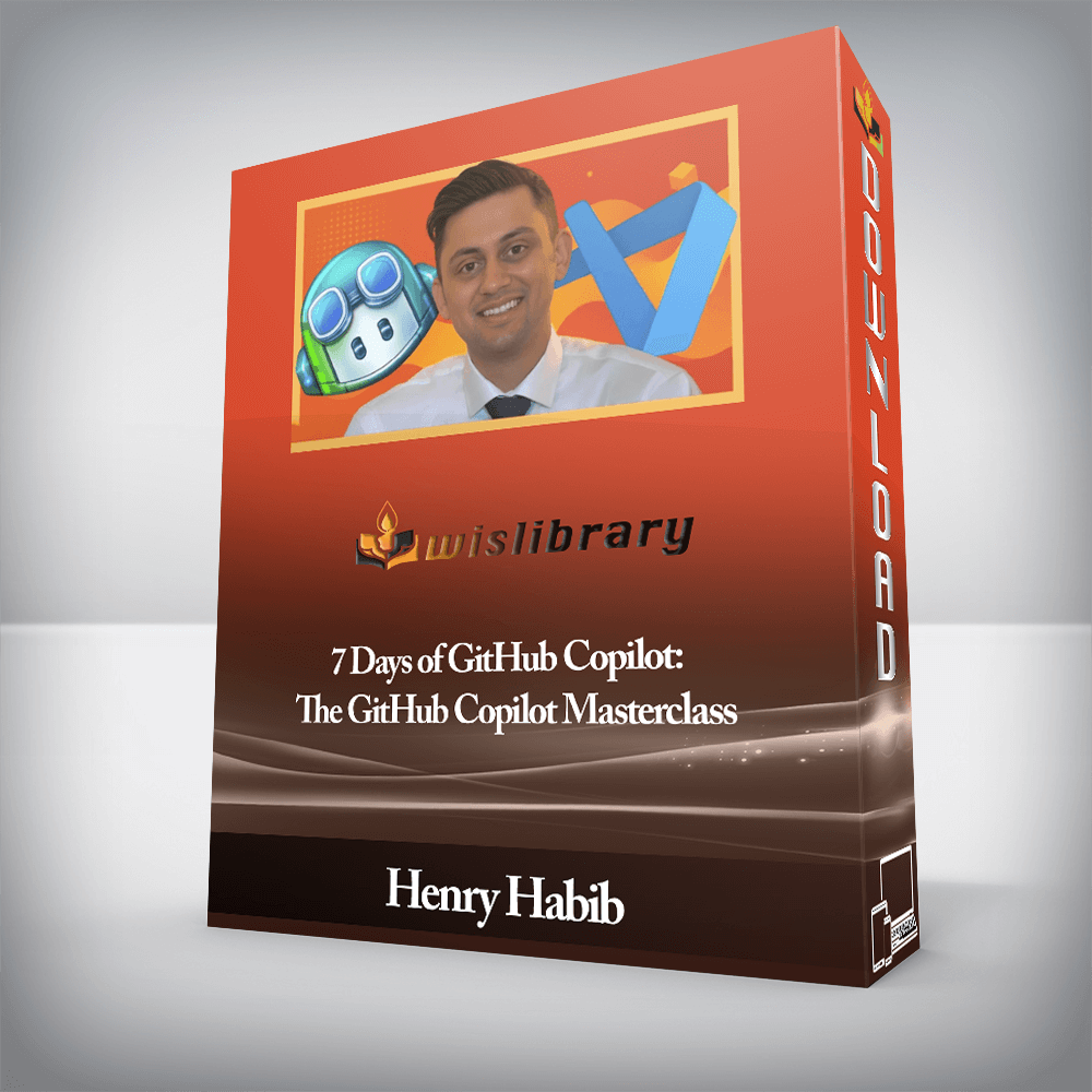Henry Habib - 7 Days of GitHub Copilot: The GitHub Copilot Masterclass