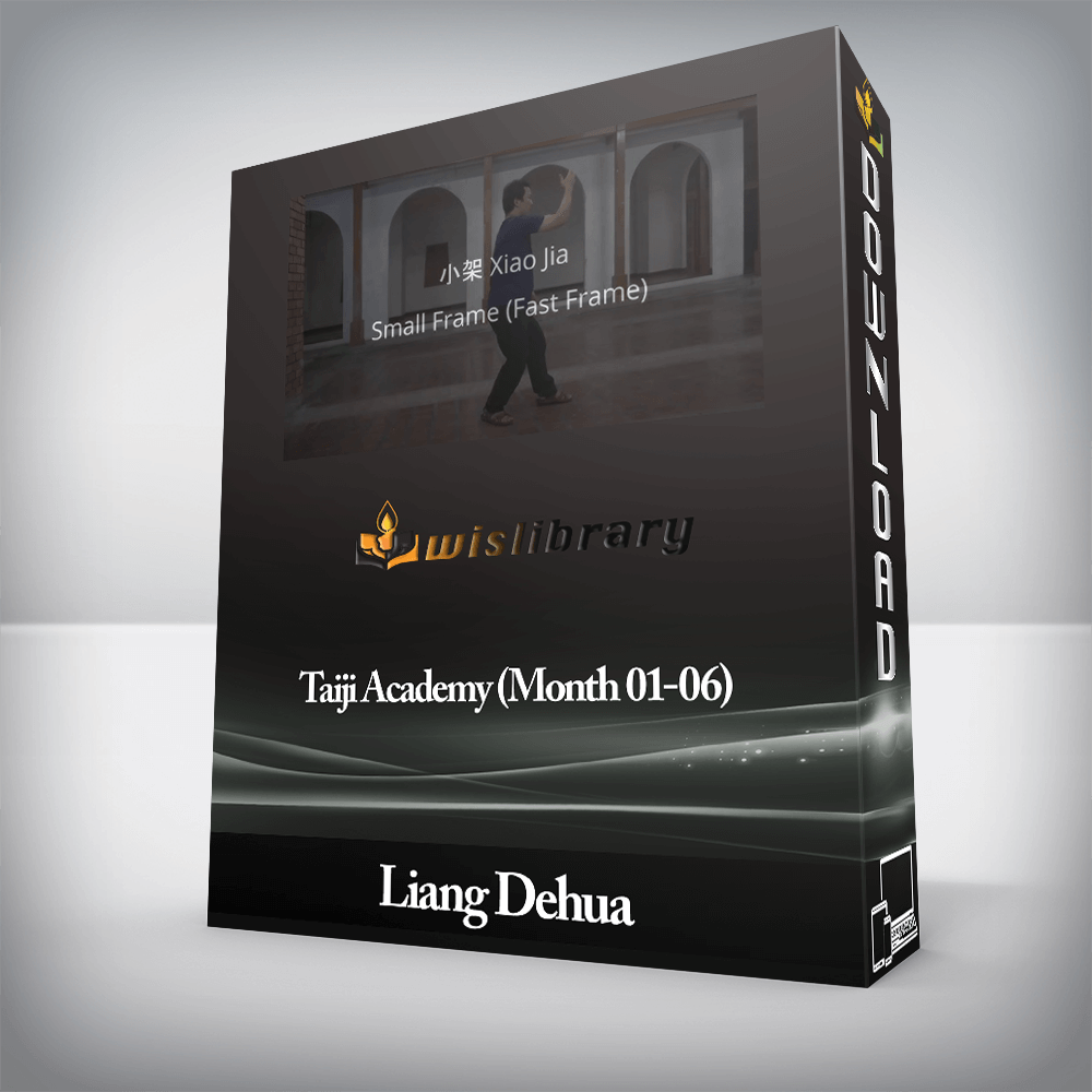 Liang Dehua - Taiji Academy (Month 01-06)