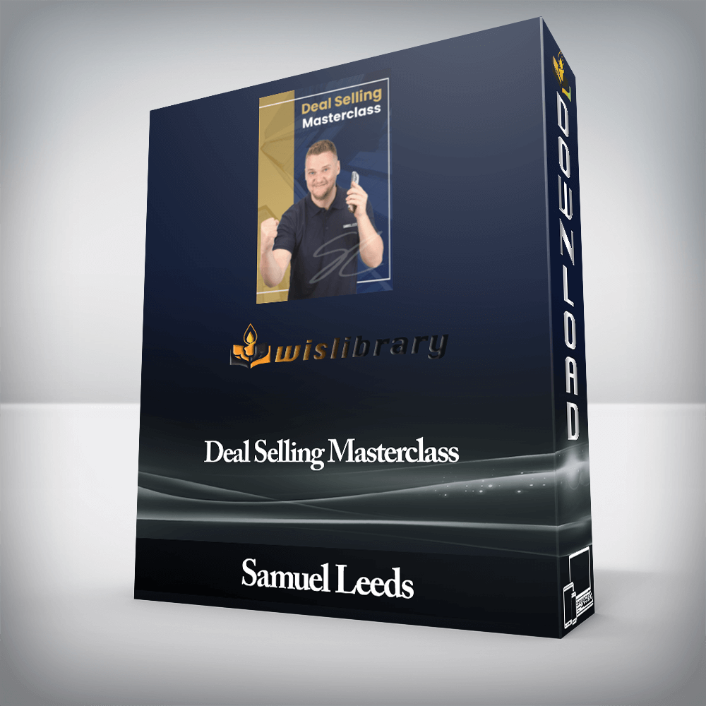 Samuel Leeds - Deal Selling Masterclass