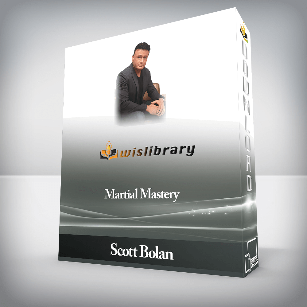 Scott Bolan - Martial Mastery