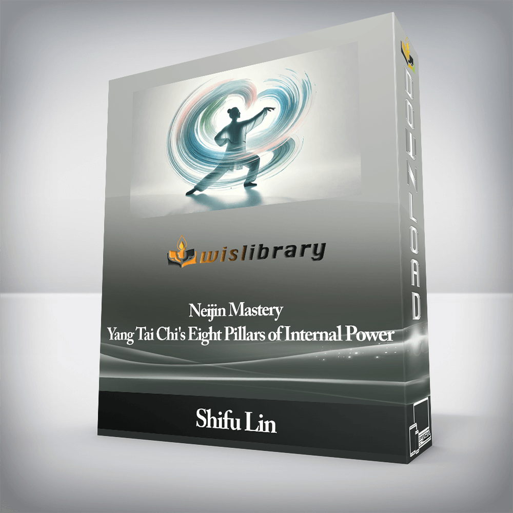 Shifu Lin - Neijin Mastery - Yang Tai Chi's Eight Pillars of Internal Power
