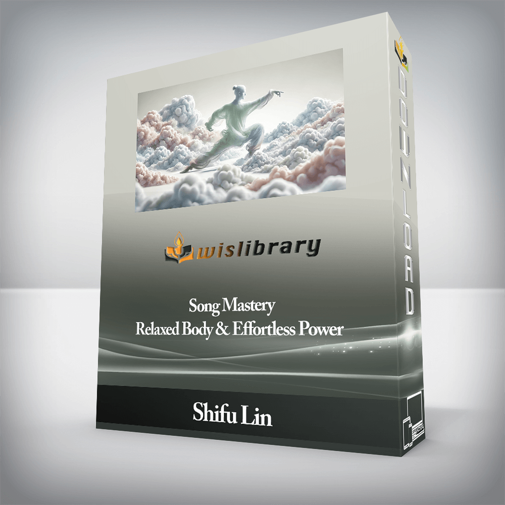 Shifu Lin - Song Mastery - Relaxed Body & Effortless Power