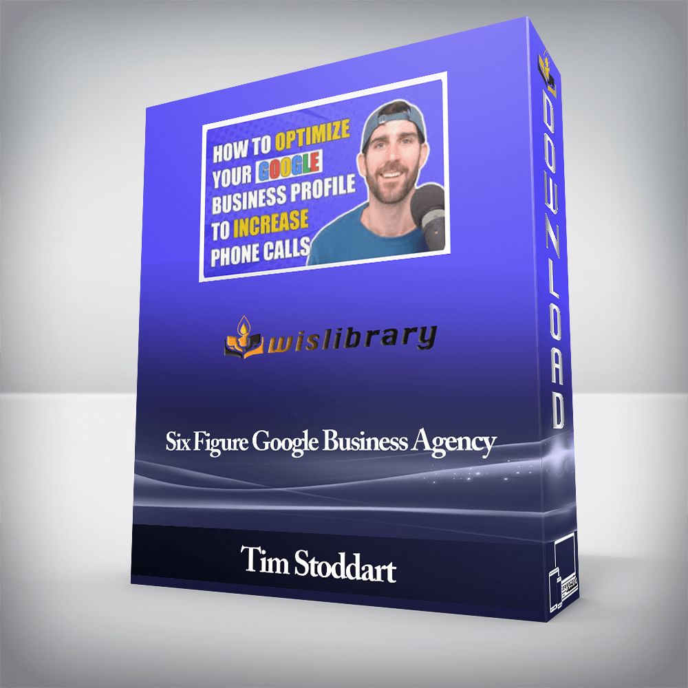 Tim Stoddart - Six Figure Google Business Agency