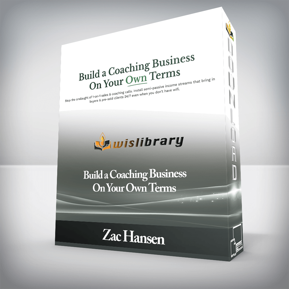 Zac Hansen - Build a Coaching Business On Your Own Terms