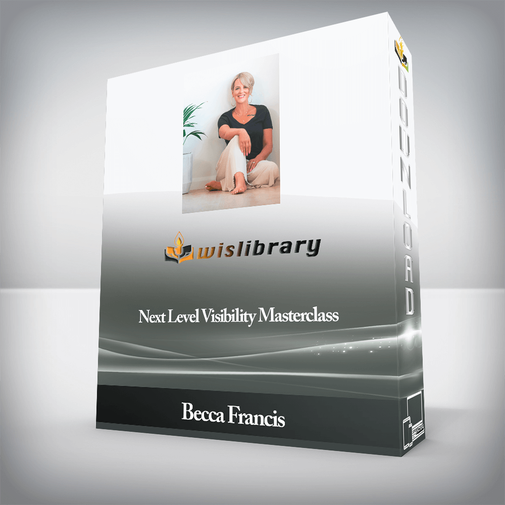 Becca Francis - Next Level Visibility Masterclass