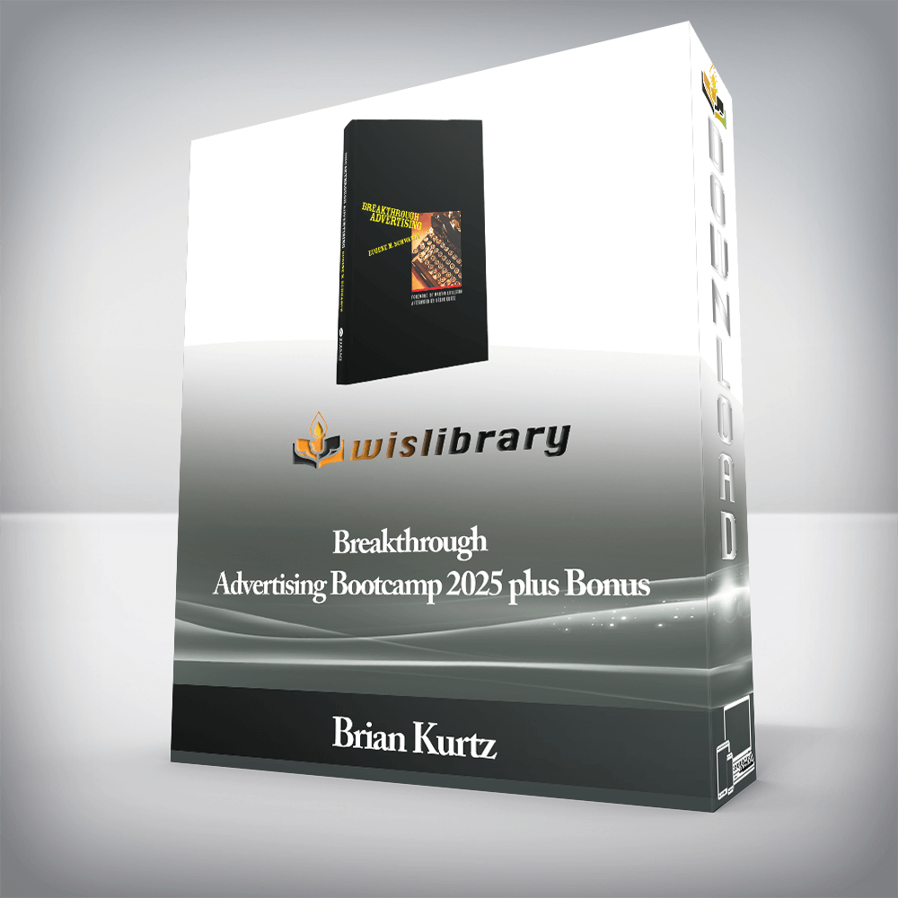 Brian Kurtz - Breakthrough Advertising Bootcamp 2025 plus Bonus
