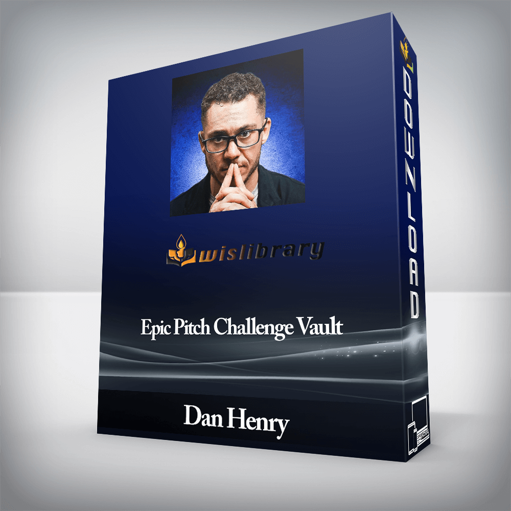 Dan Henry - Epic Pitch Challenge Vault