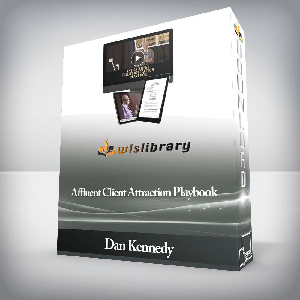 Dan Kennedy - Affluent Client Attraction Playbook