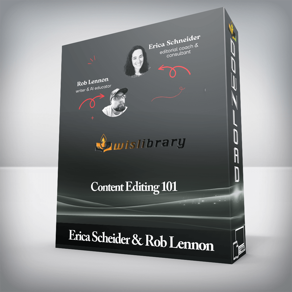 Erica Scheider & Rob Lennon - Content Editing 101