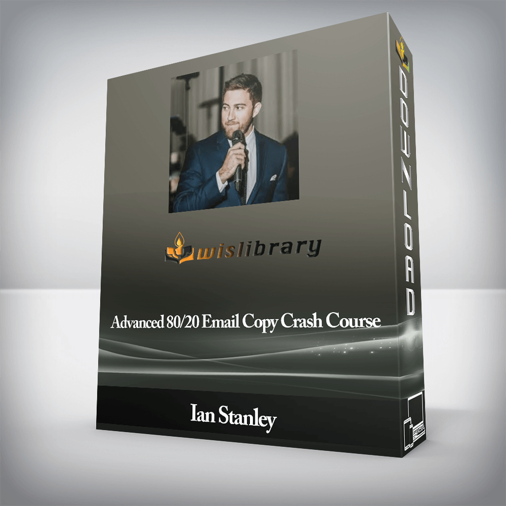 Ian Stanley - Advanced 80/20 Email Copy Crash Course