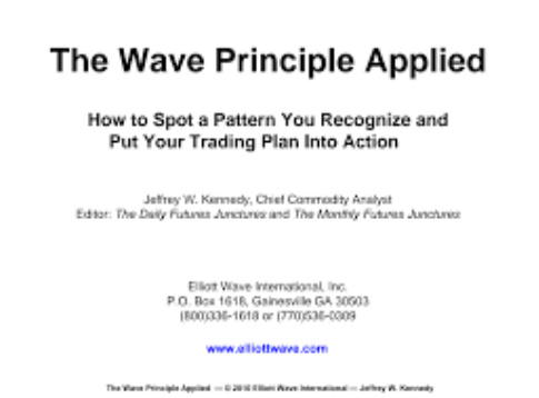 Jeffrey Kennedy Elliottwave - The Wave Principle Applied - How to Spot a Pattern You Recognize and Put Your Trading Plan into Action
