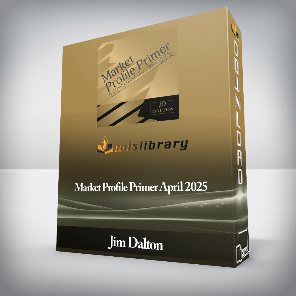 Jim Dalton - Market Profile Primer April 2025