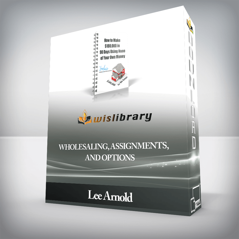 Lee Arnold - WHOLESALING, ASSIGNMENTS, AND OPTIONS