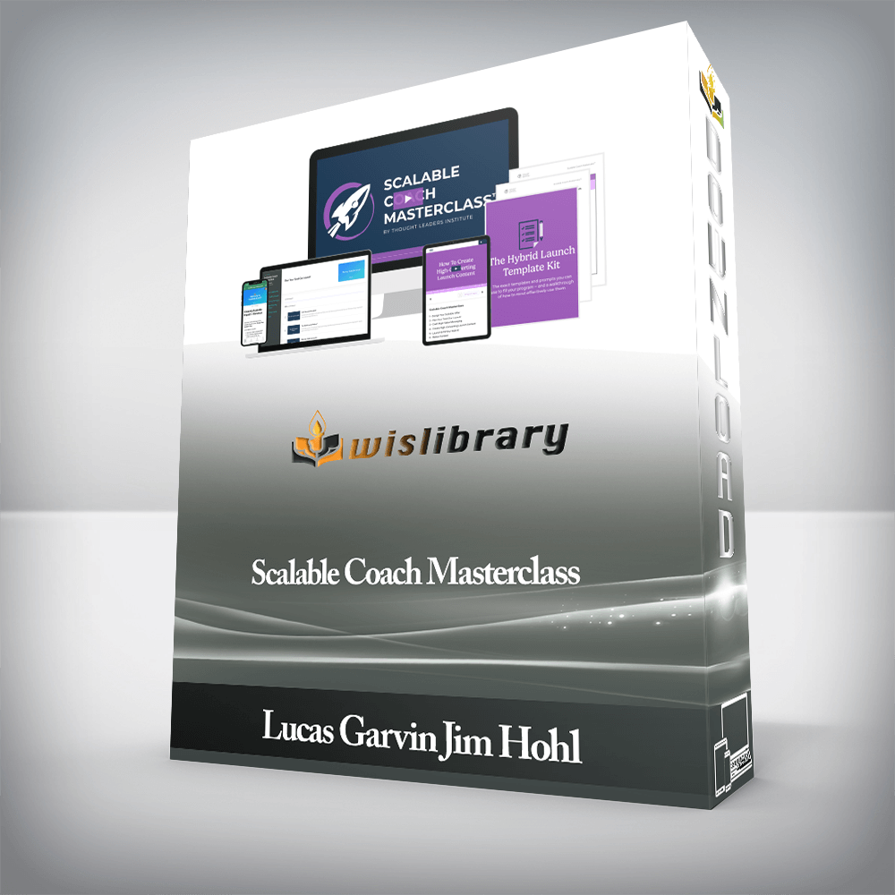 Lucas Garvin Jim Hohl - Scalable Coach Masterclass
