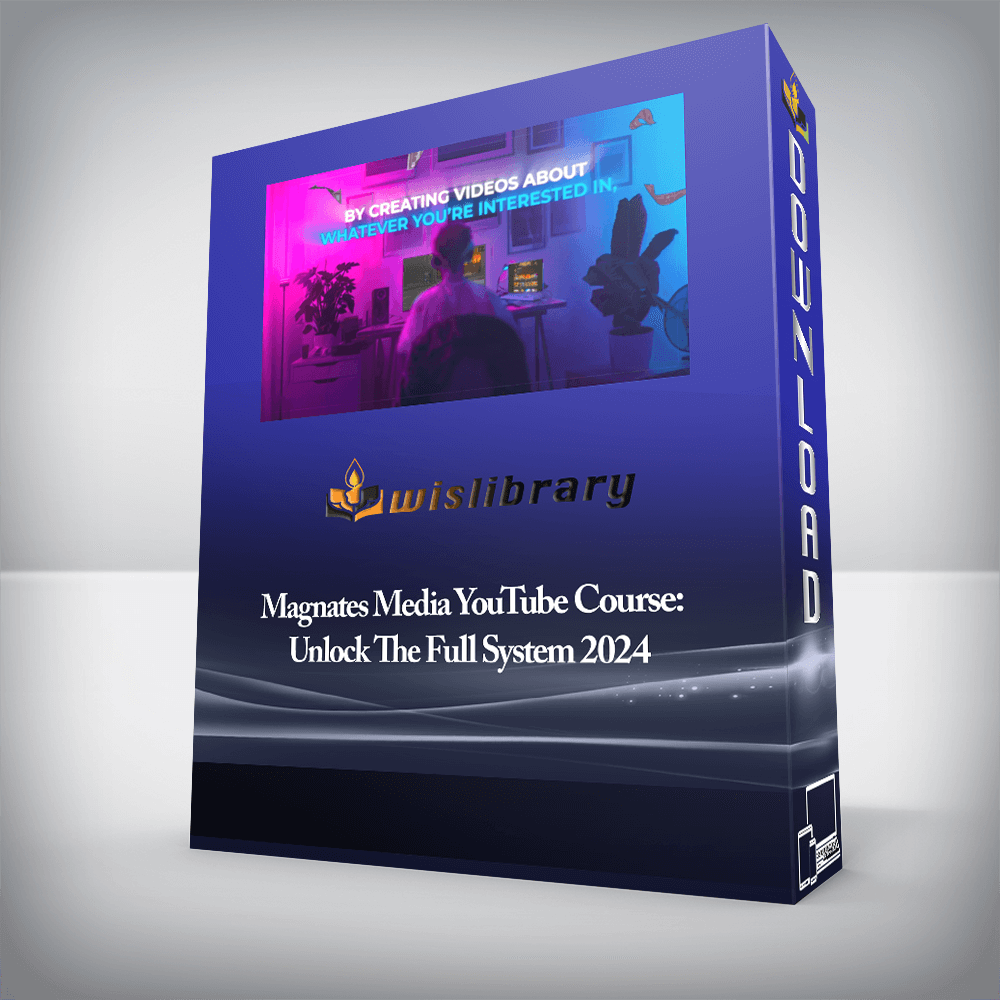Magnates Media YouTube Course: Unlock The Full System 2024