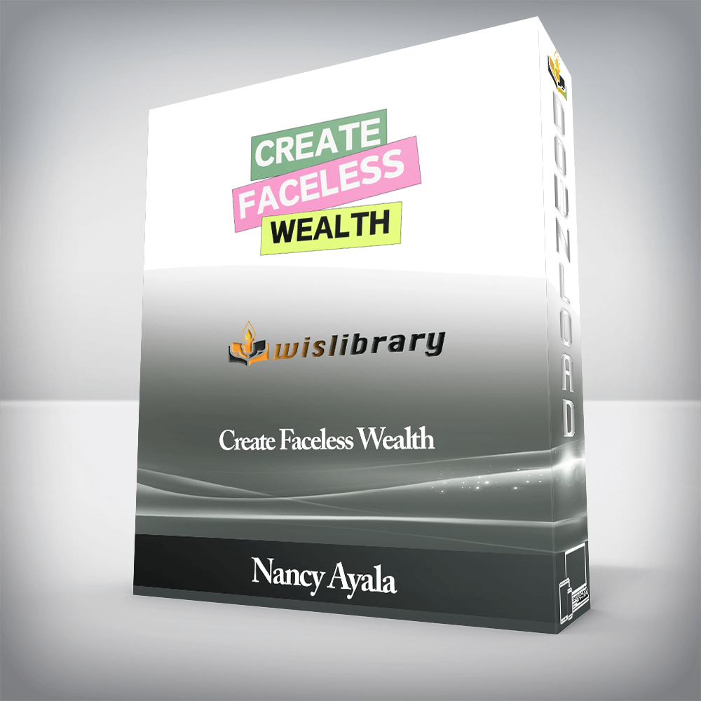 Nancy Ayala - Create Faceless Wealth