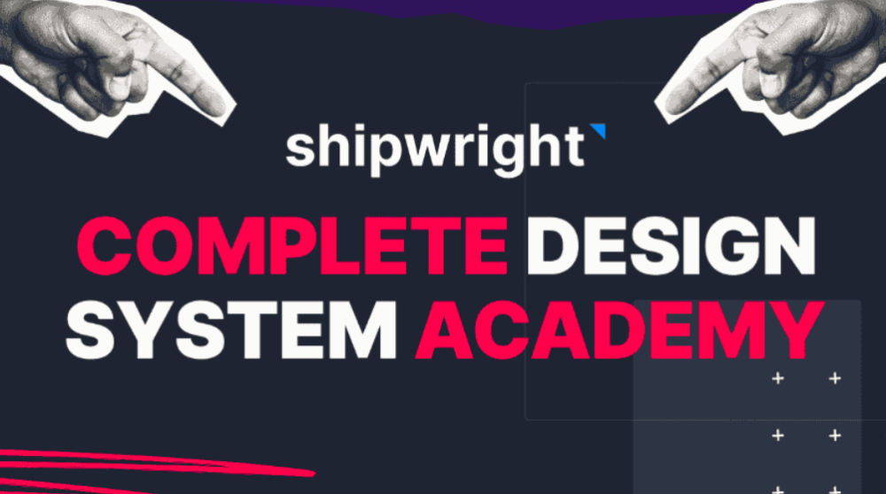 Shipwright - Complete Design System Academy
