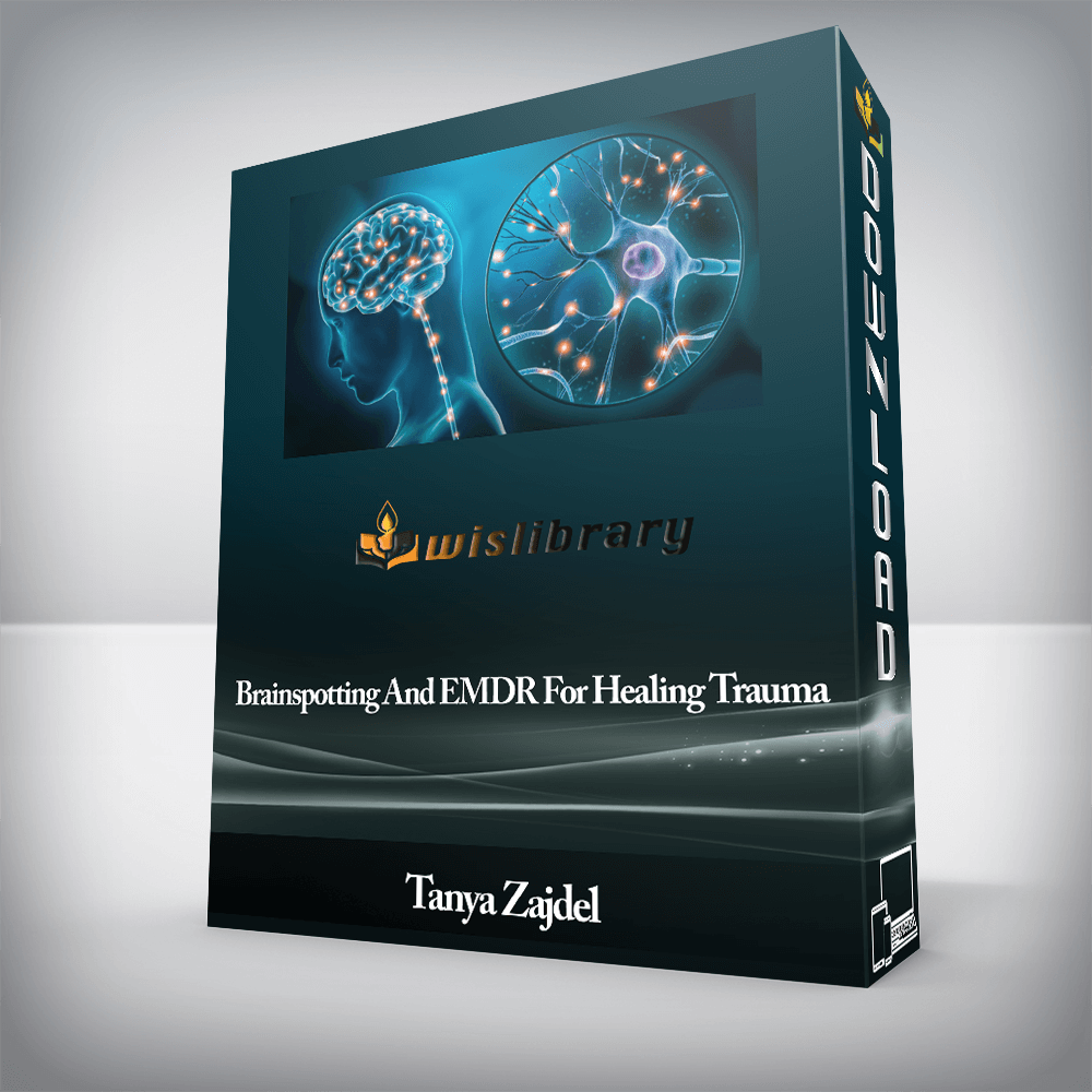 Tanya Zajdel - Brainspotting And EMDR For Healing Trauma