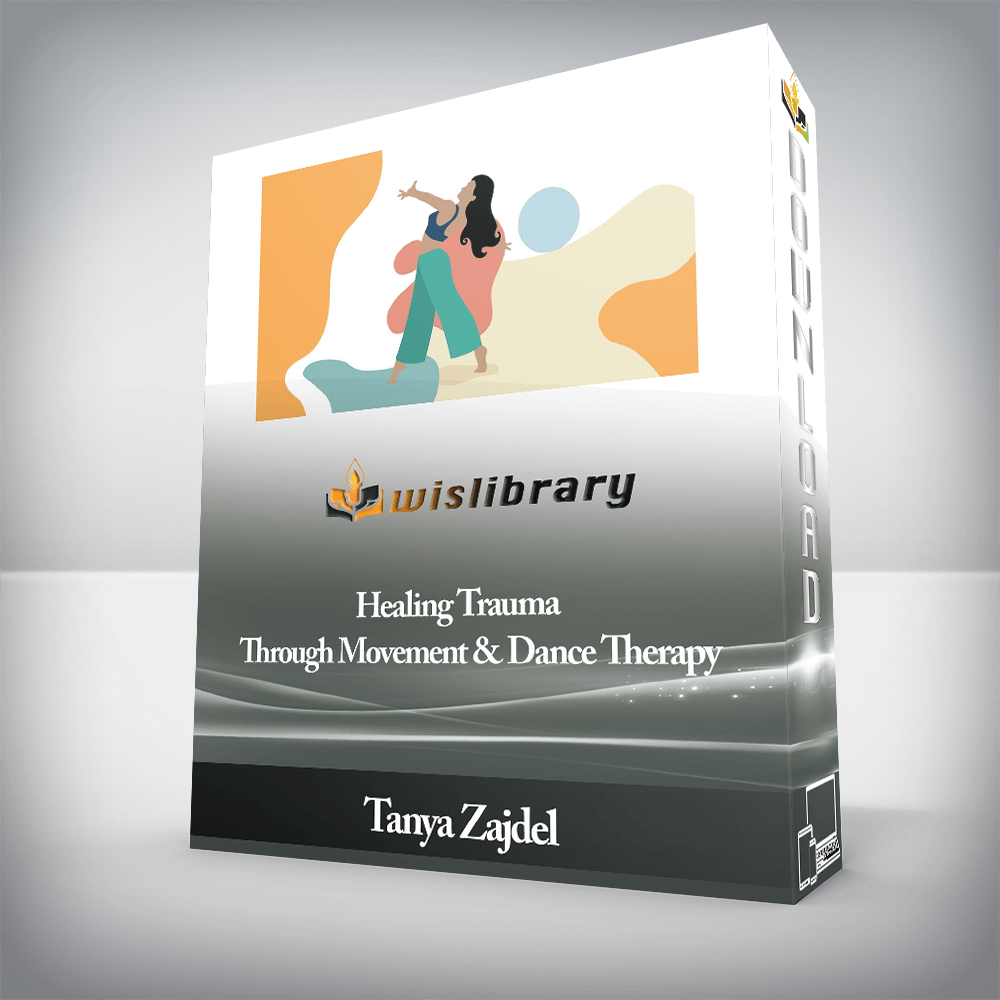 Tanya Zajdel - Healing Trauma Through Movement & Dance Therapy