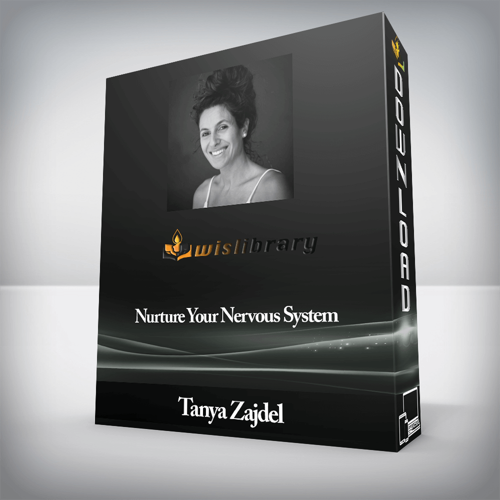 Tanya Zajdel - Nurture Your Nervous System