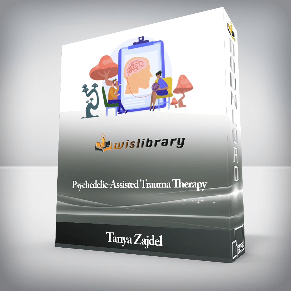 Tanya Zajdel - Psychedelic-Assisted Trauma Therapy