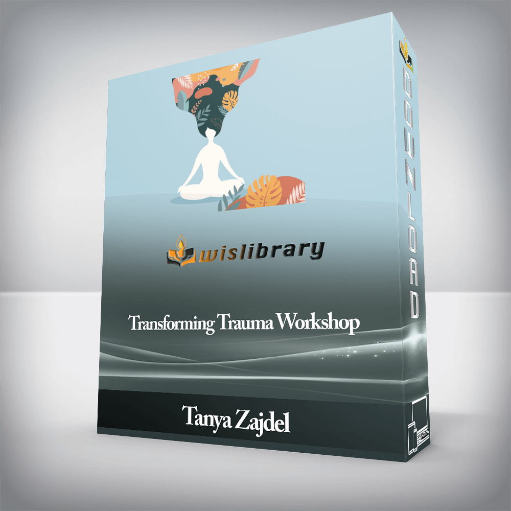 Tanya Zajdel - Transforming Trauma Workshop