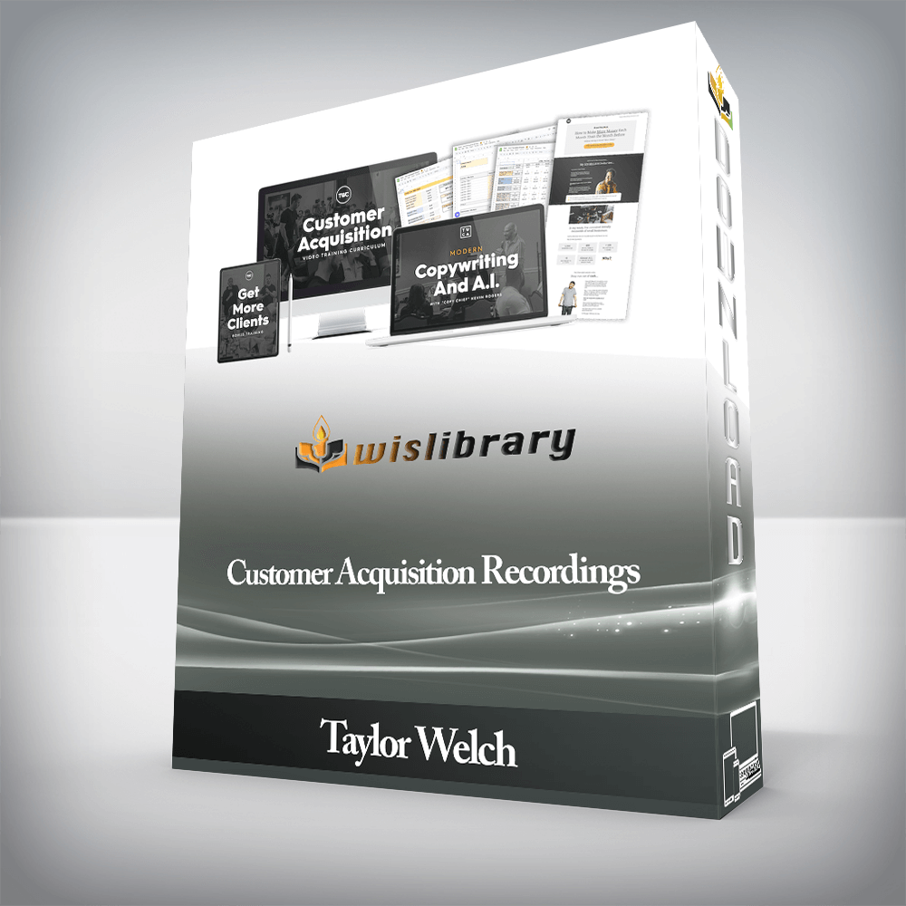 Taylor Welch - Customer Acquisition Recordings