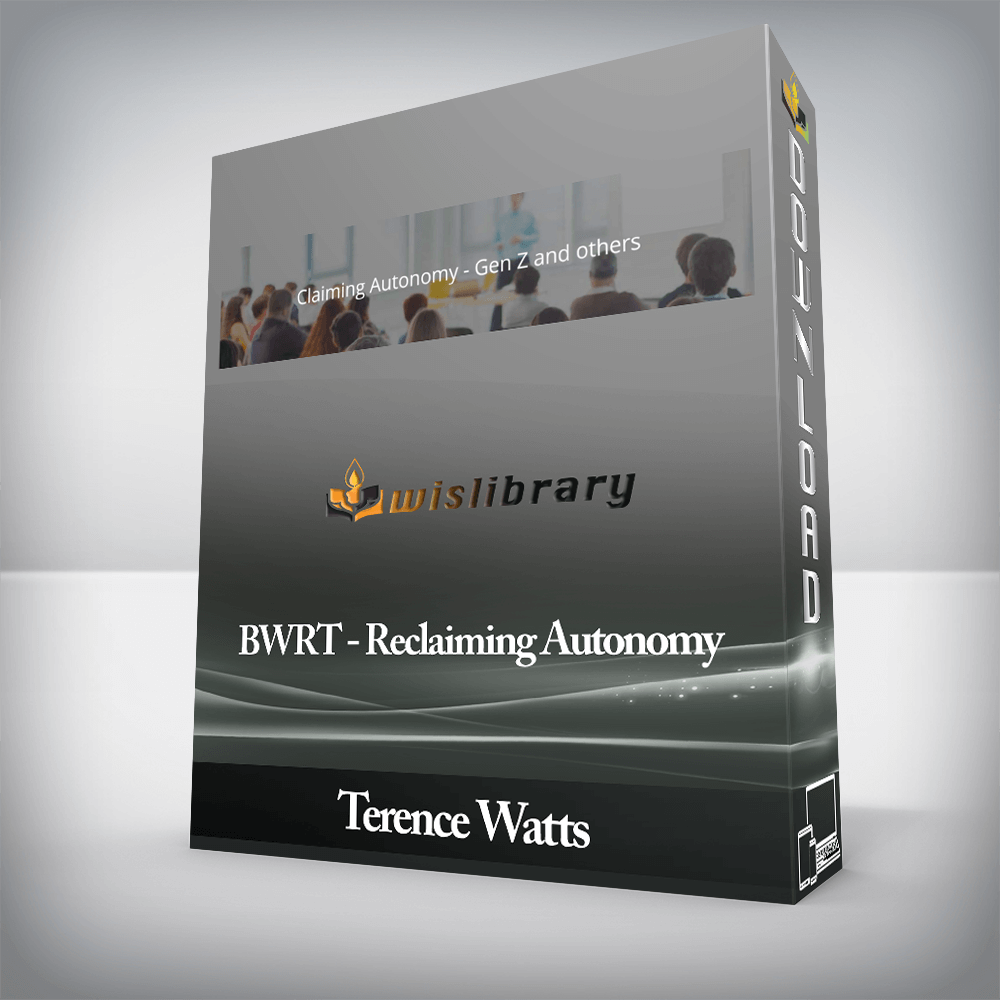 Terence Watts - BWRT - Reclaiming Autonomy