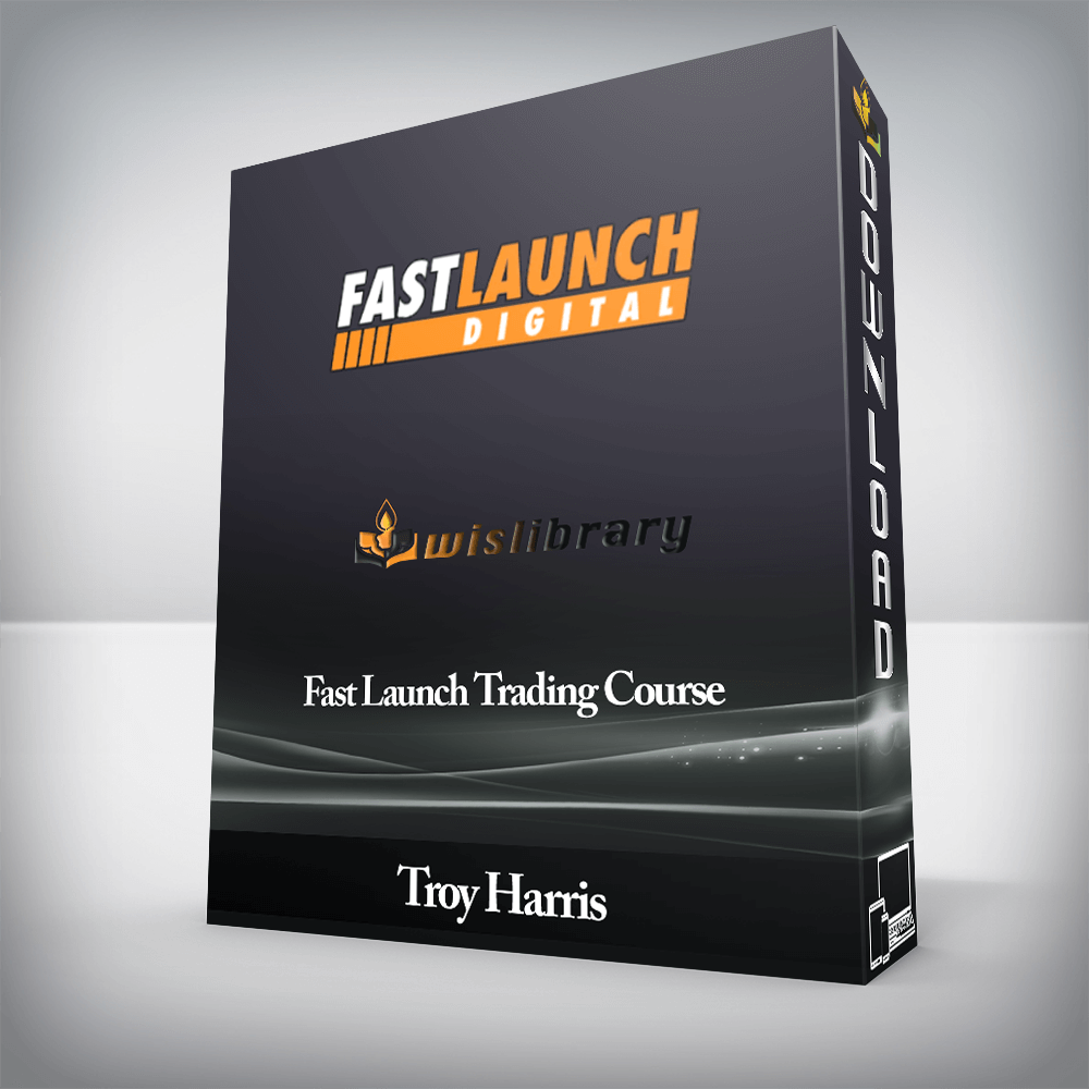 Troy Harris - Fast Launch Trading Course