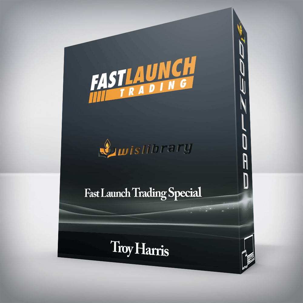 Troy Harris - Fast Launch Trading Special