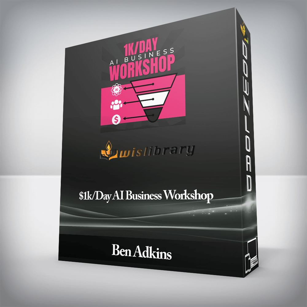 Ben Adkins - $1k/Day AI Business Workshop
