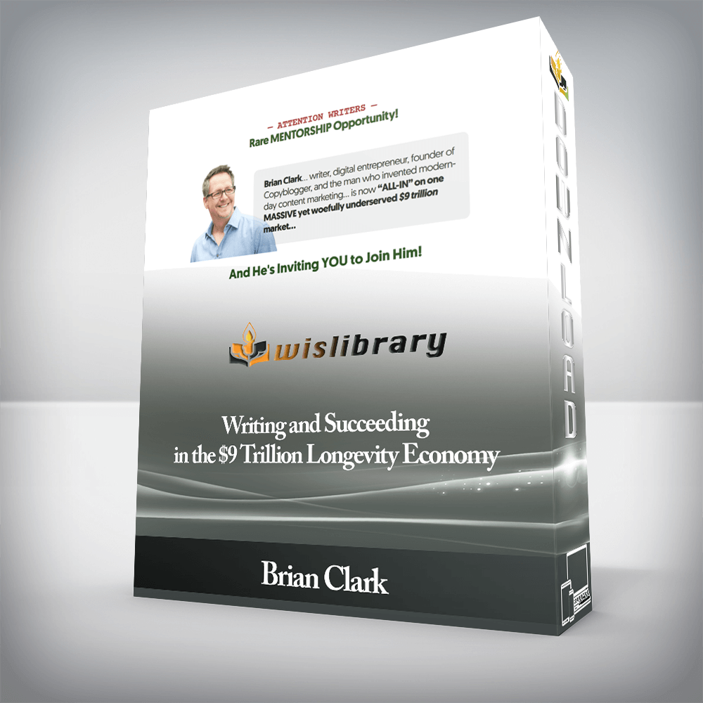 Brian Clark - Writing and Succeeding in the $9 Trillion Longevity Economy