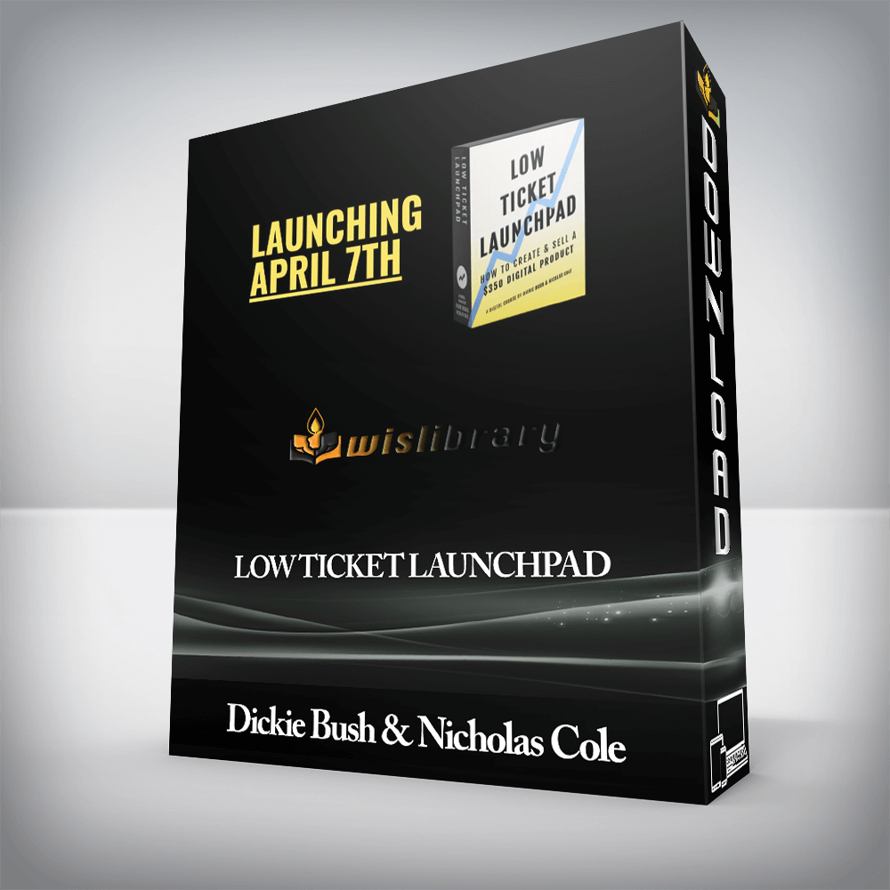 Dickie Bush and Nicholas Cole - LOW TICKET LAUNCHPAD