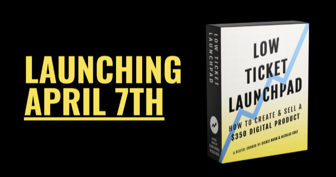 Dickie Bush and Nicholas Cole - LOW TICKET LAUNCHPAD