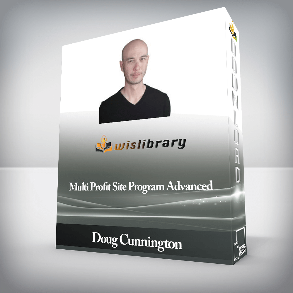 Doug Cunnington - Multi Profit Site Program Advanced