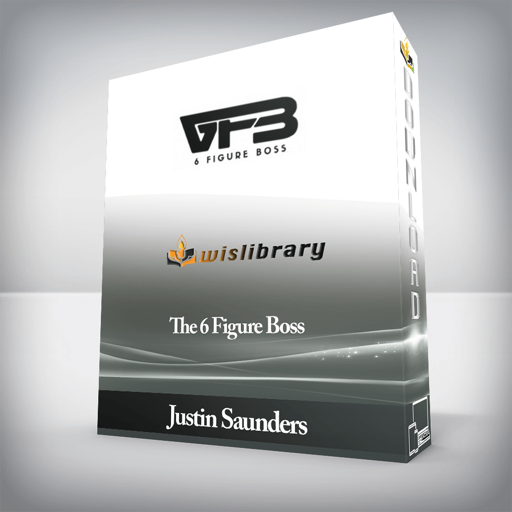 Justin Saunders - The 6 Figure Boss