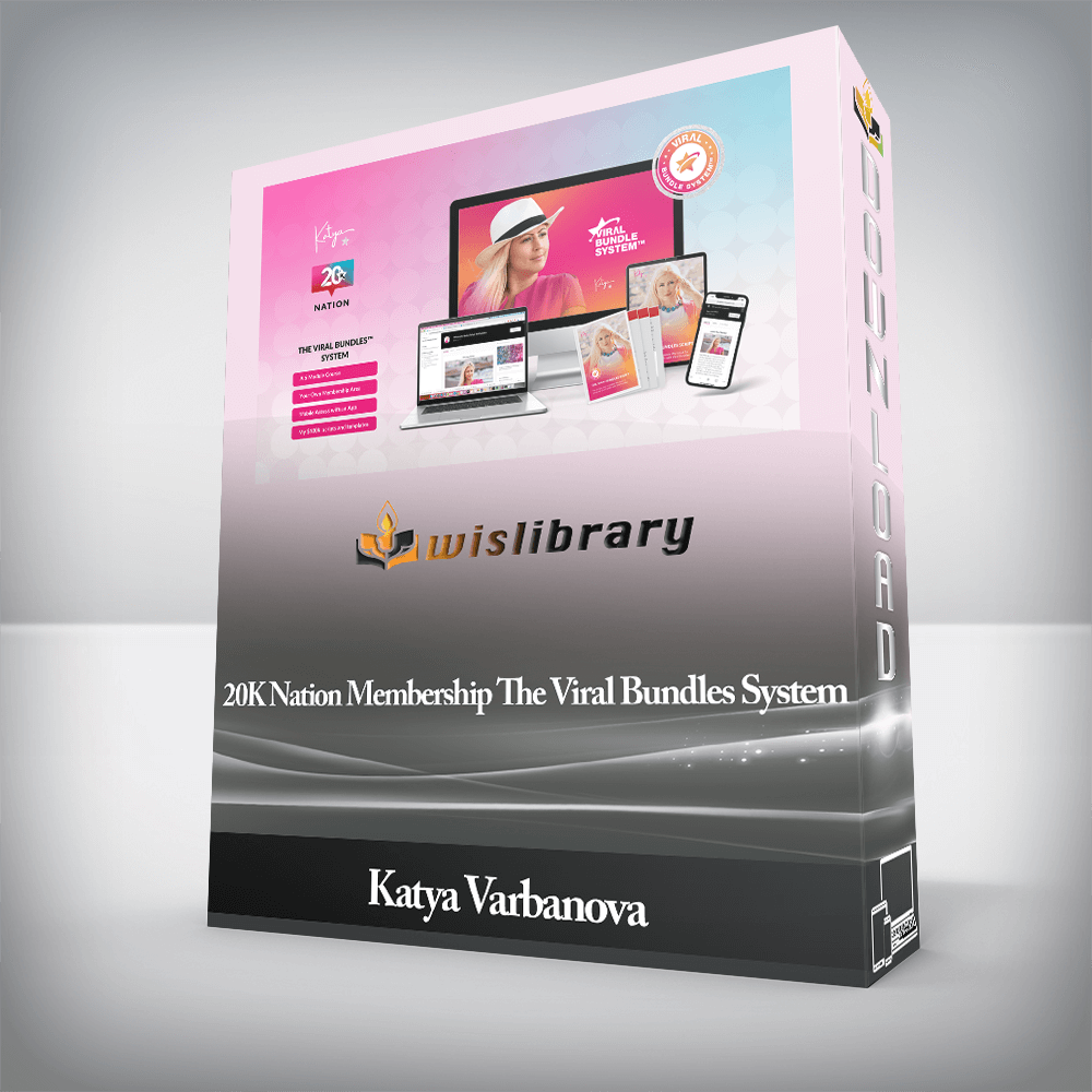 Katya Varbanova - 20K Nation Membership The Viral Bundles System