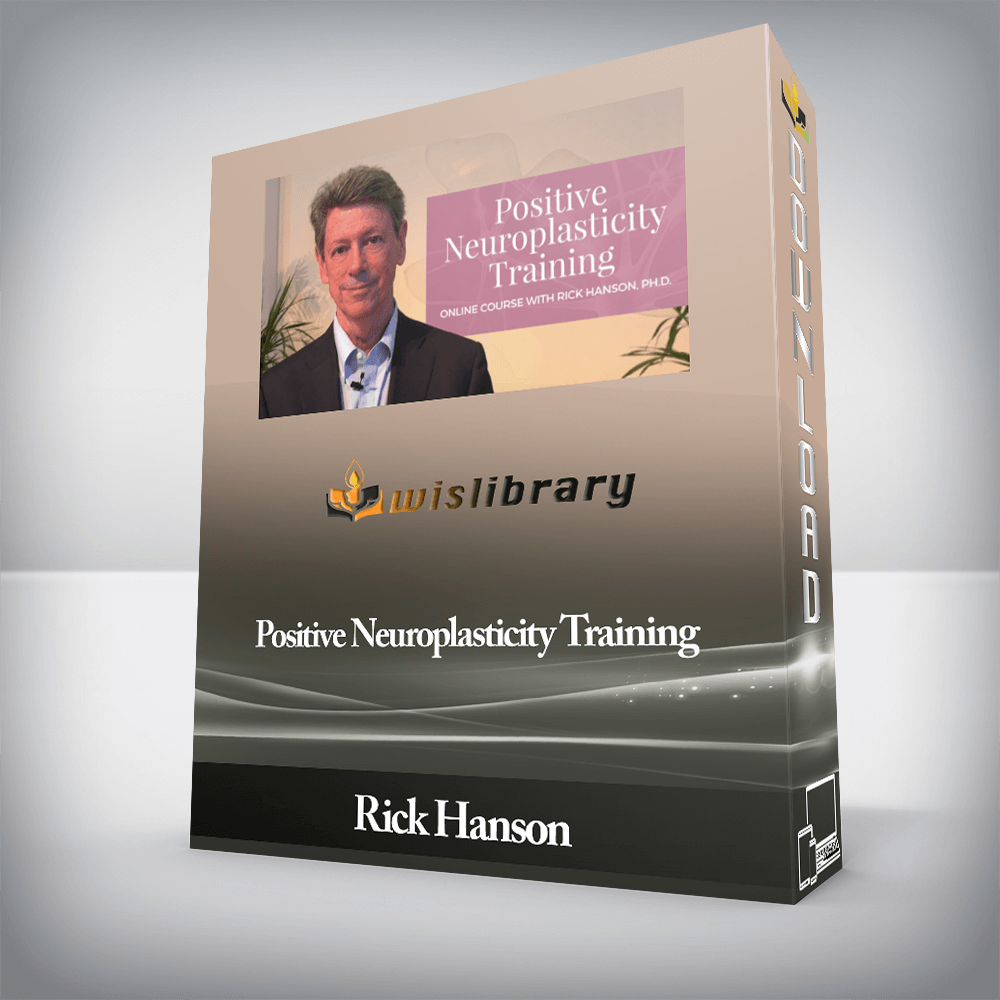 Rick Hanson - Positive Neuroplasticity Training