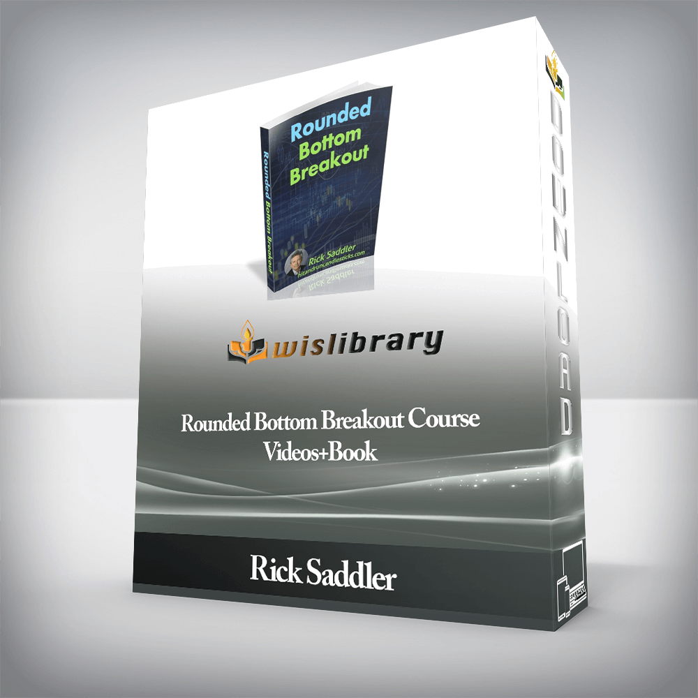 Rick Saddler - Rounded Bottom Breakout Course Videos+Book