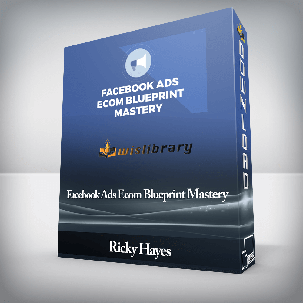 Ricky Hayes - Facebook Ads Ecom Blueprint Mastery