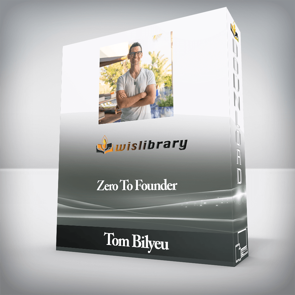 Tom Bilyeu - Zero To Founder
